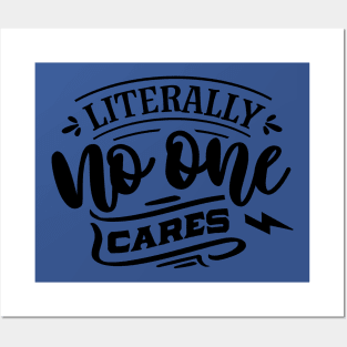 Litterally No One Cares - Sarcastic Quote Posters and Art